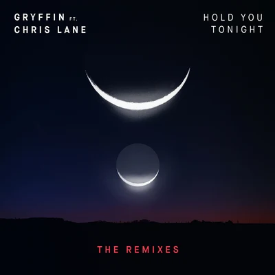 Hold You Tonight (Remixes) 專輯 Gryffin