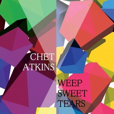 Weep Sweet Tears 專輯 Chet Atkins