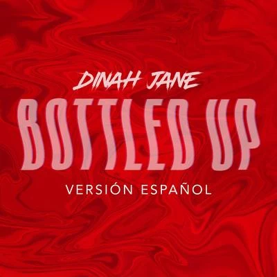 Bottled Up (Versión Español) 专辑 Dinah Jane/A Boogie Wit da Hoodie