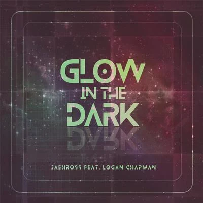 Glow in the Dark (feat. Logan Chapman) 专辑 Logan Chapman