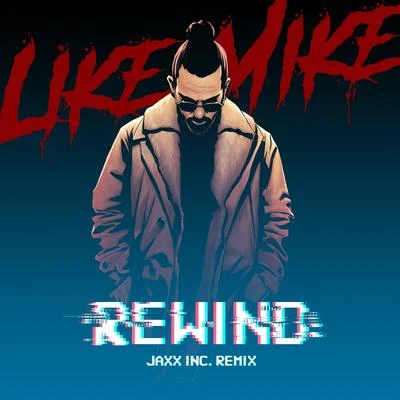 Rewind (Jaxx Inc. Remix) 專輯 Like Mike