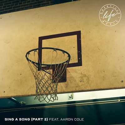 Sing a Song (Part 2) (feat. Aaron Cole) 專輯 Nashville Life Music