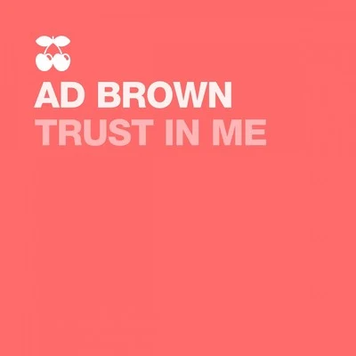 Trust in Me 專輯 Ad Brown