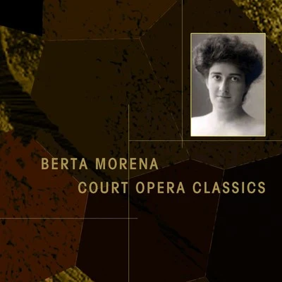 Berta Morena Court Opera Classics 專輯 Jenny Sonnenberg/Lotte Leonard/Eugen Transky/Wilhelm Guttmann/Oskar Fried