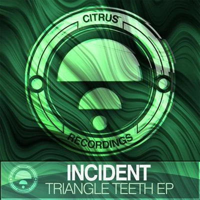 Triangle Teeth EP 專輯 Incident