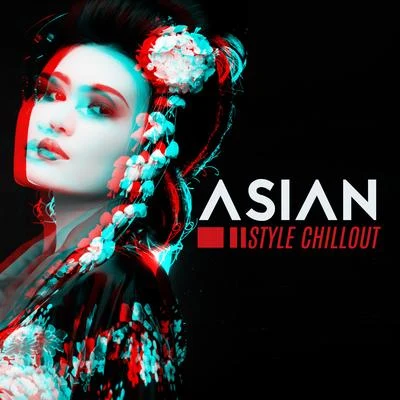 Asian Style Chillout - Eastern Inspiration, Relaxation, Ultimate Music 專輯 Good Energy Club/Chill Lounge Music System/Bossalounge