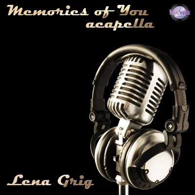 Memories of You ( ACAPELLA ) 專輯 Lena Grig