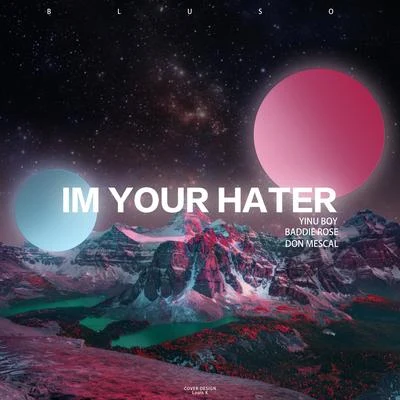 IM YOUR HATER 專輯 Yinu Boy/Whizzy/丟掉paper