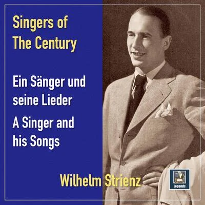 Singers of the Century: Wilhelm Strienz – A Singer and His Songs 專輯 Heinrich Anacker