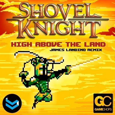 High Above The Land (Shovel Knight Remix) 專輯 James Landino