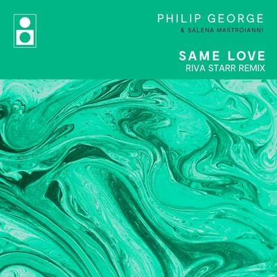 Philip George Same Love (Riva Starr Remix)