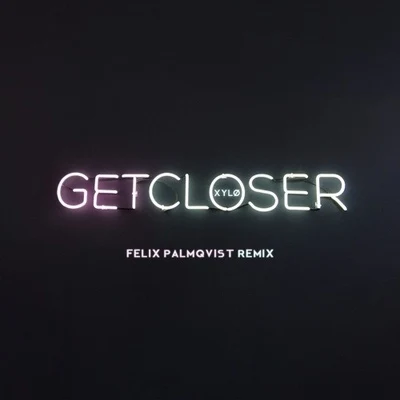 Get Closer (Felix Palmqvist Remix) 專輯 Felix Palmqvist/The Chainsmokers/Emily Warren/Severo