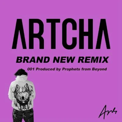 Brand New (Prophets from Beyond Remix) 專輯 Artcha