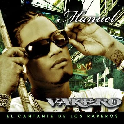 Manuel - El Cantante De Los Raperos 專輯 Vakero/J Erick