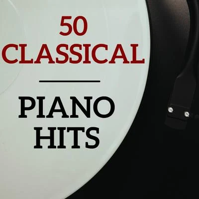 Classical Music: 50 of the Best 50 Classical Piano Hits