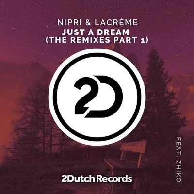 Just A Dream (The Remixes Part 1) 專輯 Nipri/Gil Sanders