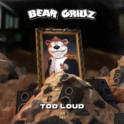 TOO LOUD 專輯 Bear Grillz/Nevve