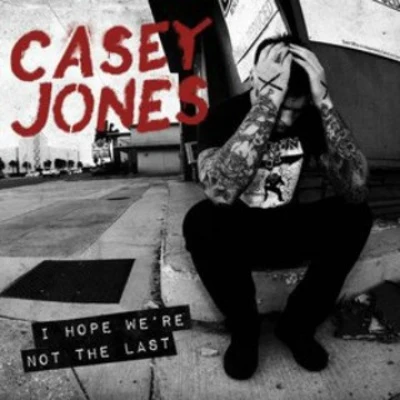 I Hope Were Not the Last 專輯 Casey Jones/CYBRPNK