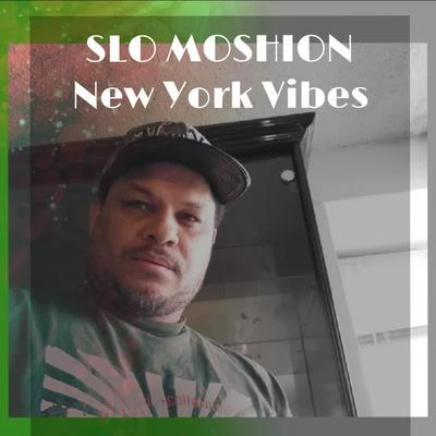 VigilaneeSlo Moshion New York Vibes