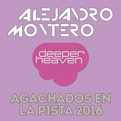 Agachados en la Pista 2016 專輯 Alejandro Montero/Come & C/Satélite 23/DJ JMP/Javier Penna