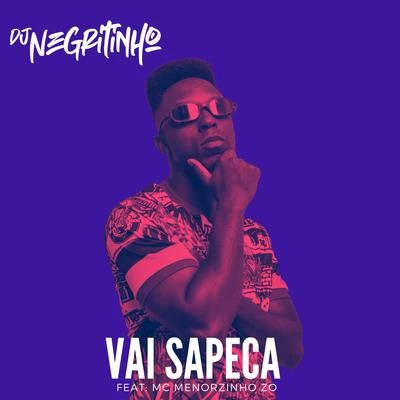 Vai Sapeca (feat. Mc Menorzinho da ZO) 專輯 Mc Bruno IP/DJ Negritinho