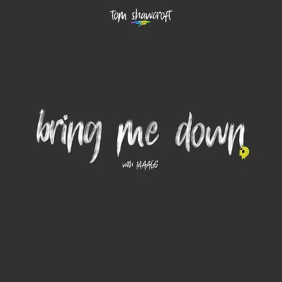 Bring Me Down 專輯 Ben Phipps/MAAGS