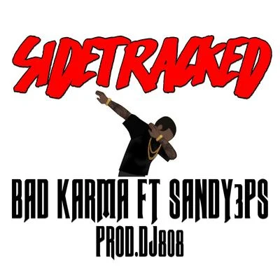 Sidetracked (feat. Sandy 3Ps) - Single 專輯 Bad Karma/Shawn Rude