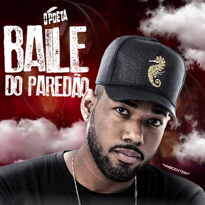 Baile de Paredão (Ao Vivo) 專輯 O Poeta