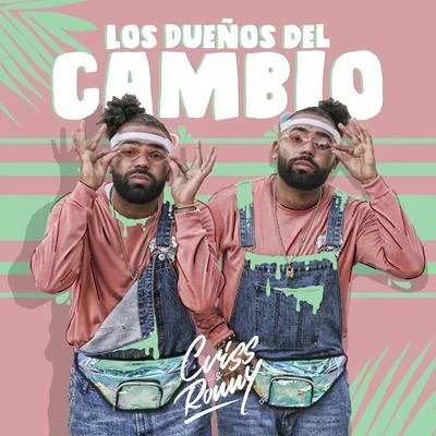 Los Dueños del Cambio 專輯 Kombilesa Mí/Esteban Nieto/Criss & Ronny