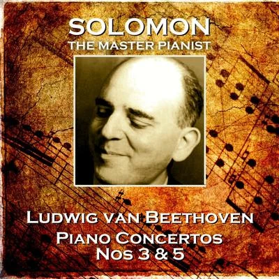 Solomon Beethoven: piano concertos no是 3 5