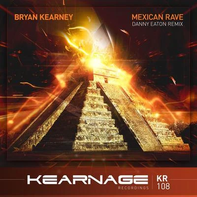 Mexican Rave (Danny Eaton Remix) 專輯 Bryan Kearney/Karney