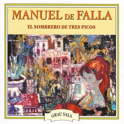 El Sombrero de Tres Picos 專輯 Manuel de Falla