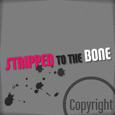 Copyright Stripped to the Bone