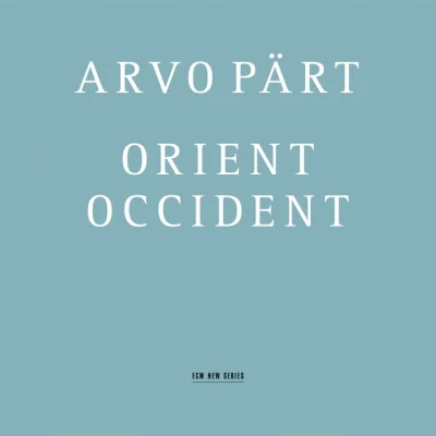 Arvo Pärt: Orient Occident 專輯 Swedish Radio Symphony Orchestra/Manfred Honeck/Gunter Missenhardt/Juliane Banse/Walter Braunfels