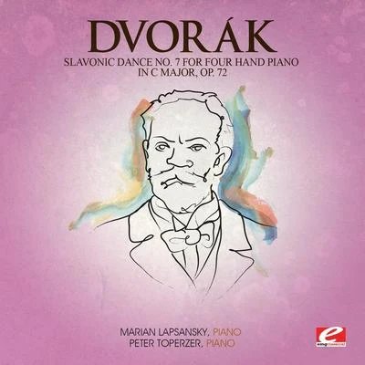 Marian LapsanskyPeter SchreierGertrud Lahusen-Oertel Dvorák: Slavonic Dance No. 7 for Four Hand Piano in C Major, Op. 72 (Digitally Remastered)