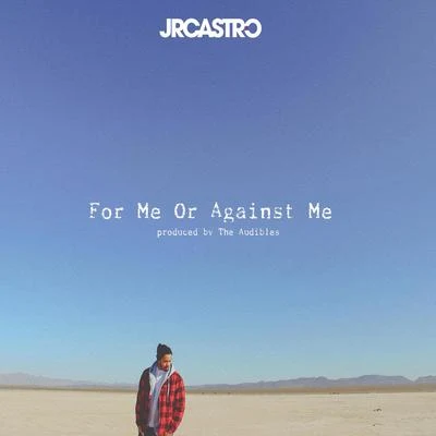 For Me or Against Me 專輯 JR Castro/KiD Ink/Migos