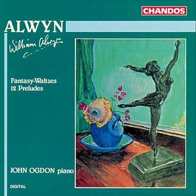 John OgdonDavid MottleyNeville BoylingSimon Gibson ALWYN, W.: Fantasy Waltzes12 Preludes (Ogdon)