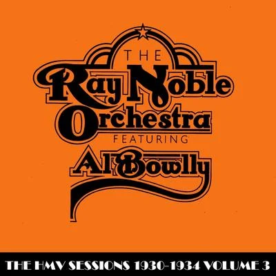 The HMV Sessions 1930 - 1934 Volume Three 專輯 Ray Noble Orchestra