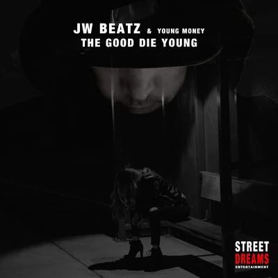 The Good Die Young 专辑 JW Beatz