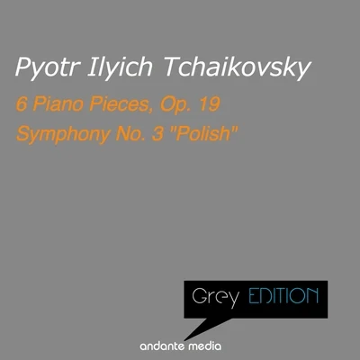 Grey Edition - Tchaikovsky: 6 Piano Pieces, Op. 19 & Symphony No. 3 "Polish" 专辑 Michael Ponti