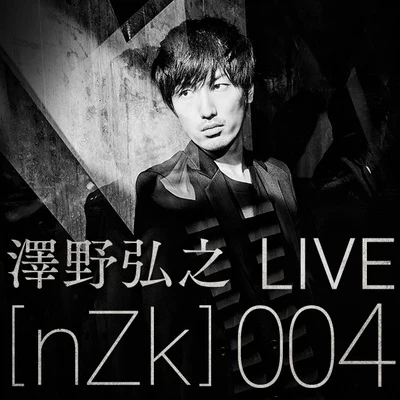 澤野弘之 LIVE[nZk]004 (20161103@TOKYO DOME CITY HALL) 专辑 澤野弘之/山本康太