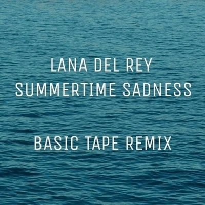 Summertime Sadness (Basic Tape Remix) 专辑 Mozambo/ALBÄ/Basic Tape