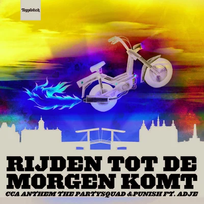 Rijden Tot De Morgen Komt (CCA Anthem) 專輯 龍神道/The Partysquad