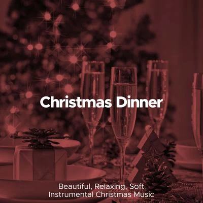 Christmas Dinner: Beautiful, Relaxing, Soft Instrumental Christmas Music (Piano and Nature Sounds) 專輯 Christmas Songs/The Merry Christmas Players/Christmas Favourites