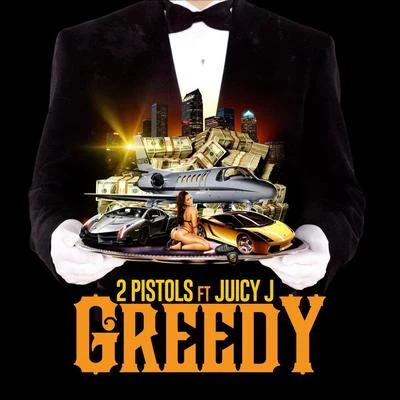 Greedy (feat. Juicy J) 专辑 2 Pistols/Raz B/Mika Rose