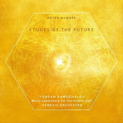 Ivajla KirovaGenesis OrchestraYordan Kamdzhalov Peter Dunoff: Etudes of the Future