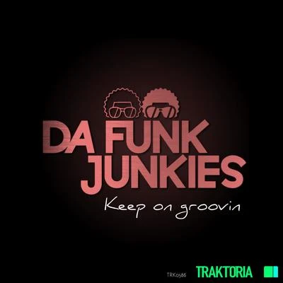 Keep on groovin 專輯 Da Funk Junkies