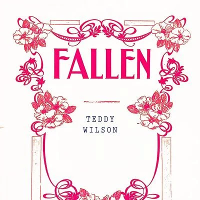 Fallen 专辑 Teddy Wilson