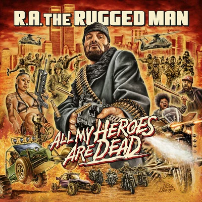 All My Heroes Are Dead 专辑 R.A. the Rugged Man