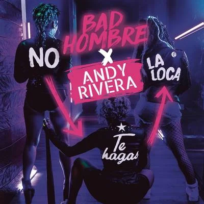 Bad Hombre No Te Hagas la Loca